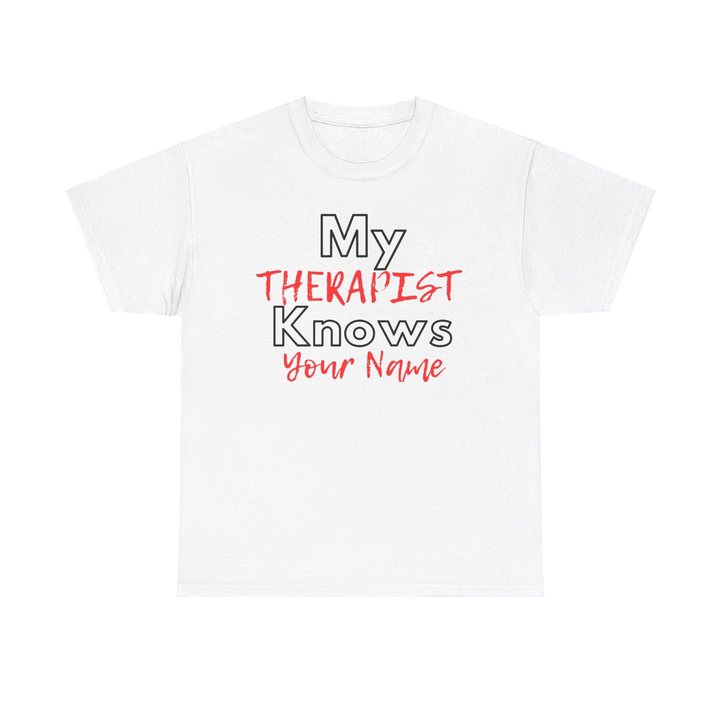 Therapist Knows - Unisex Heavy Cotton Tee