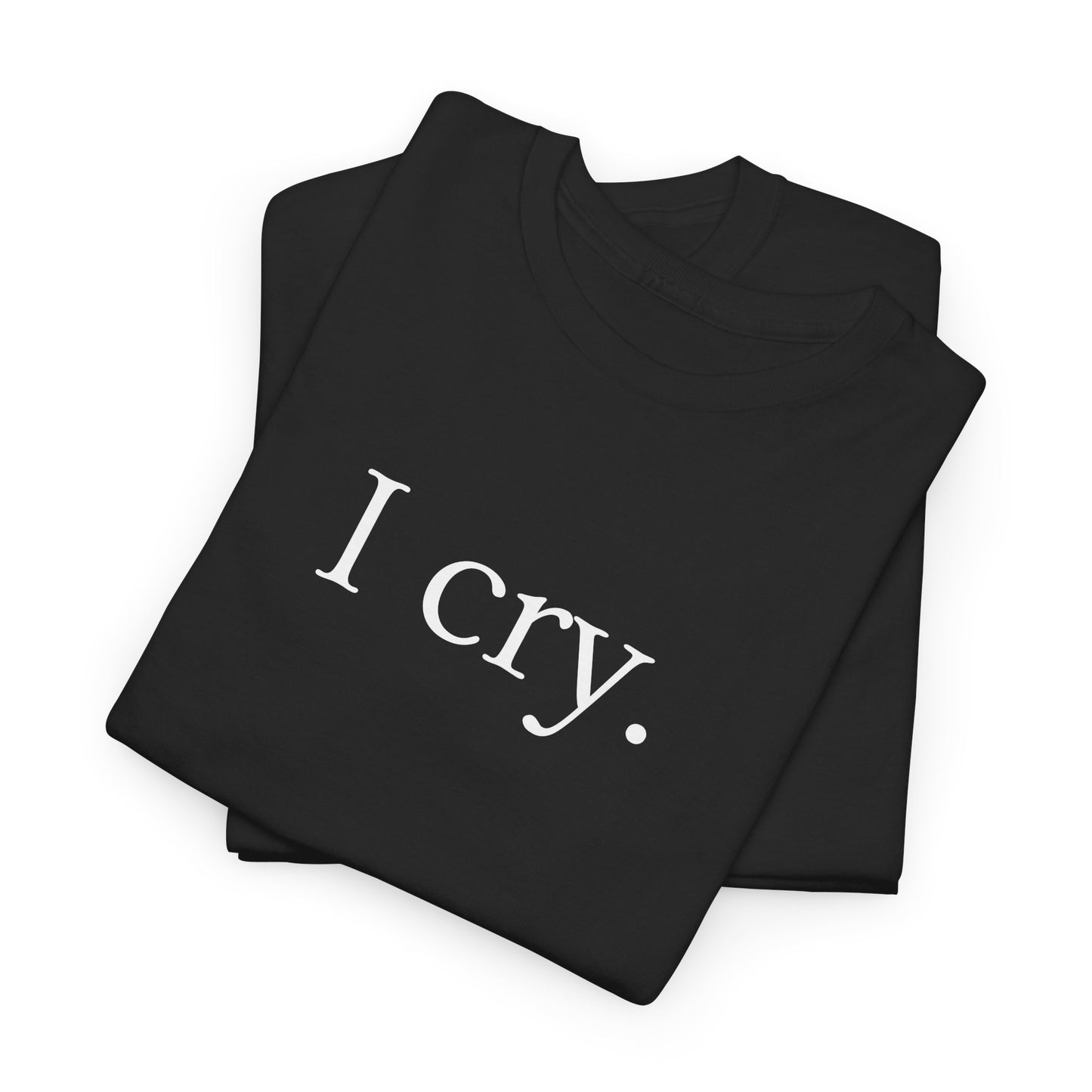 I Cry - Unisex Short Sleeve Tee