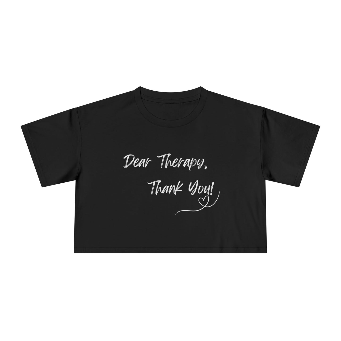 Dear Therapy BLK Style A. Women's Crop Tee | Casual Outfit, Self-Care Gift, Summer Style, Mental Health Awareness, Relaxation Wear
