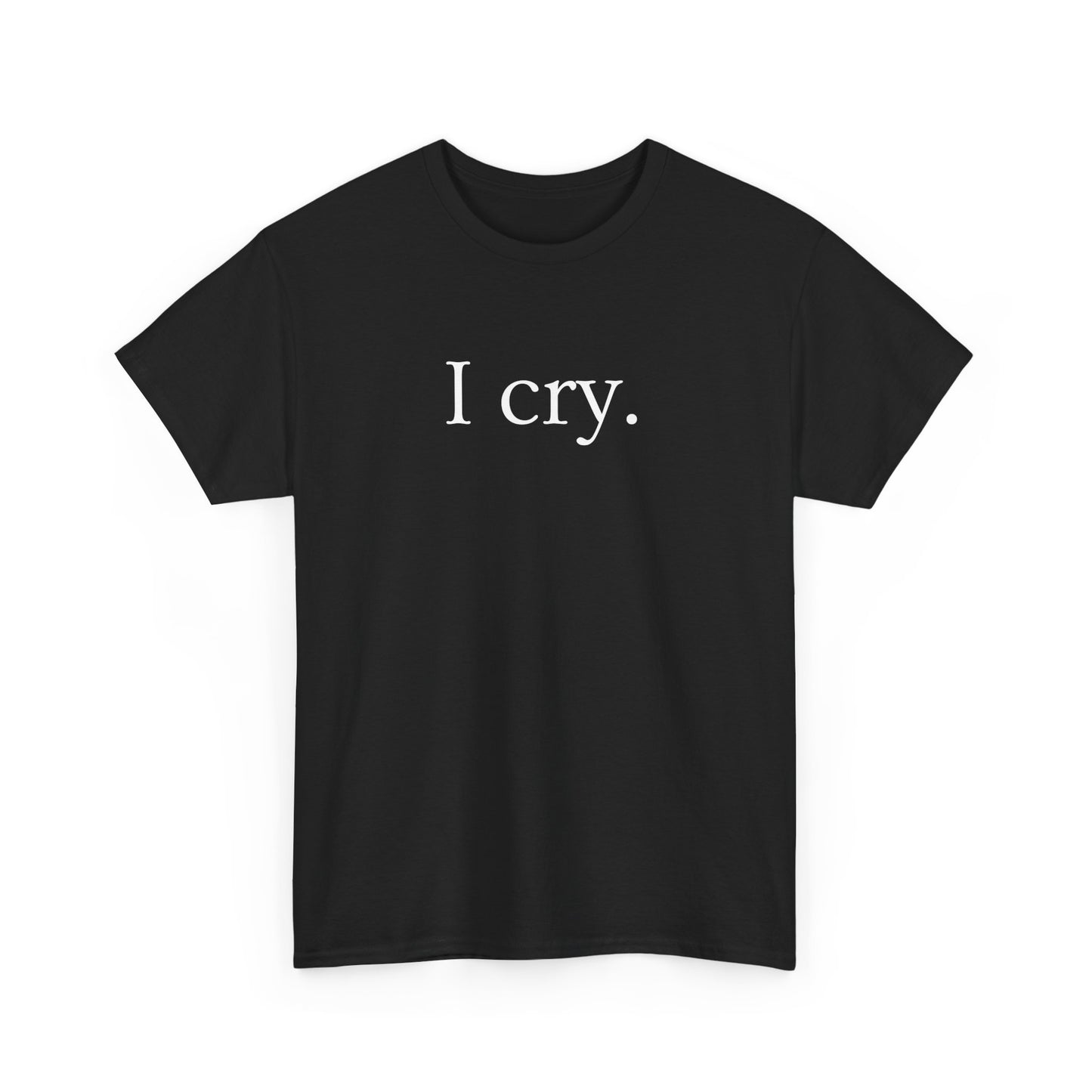 I Cry - Unisex Short Sleeve Tee