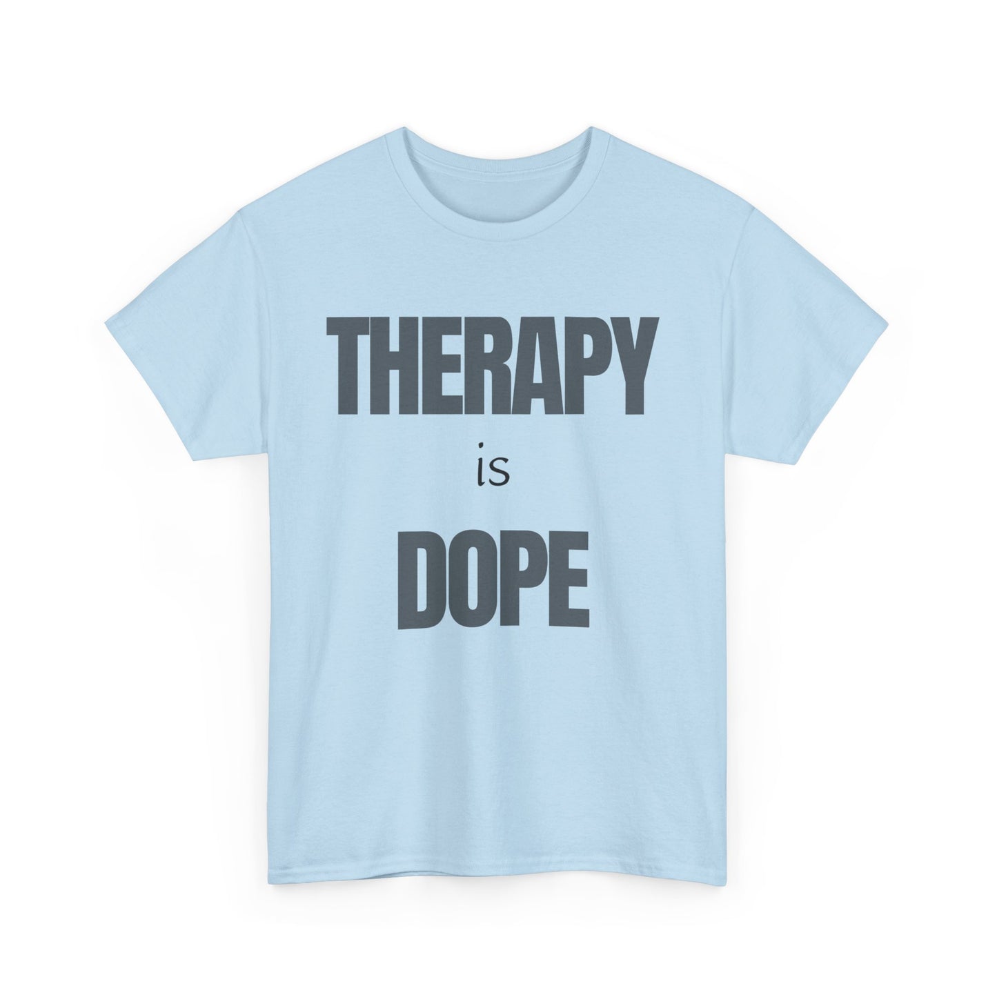 Therapy is Dope - Unisex Heavy Cotton Tee - Design A
