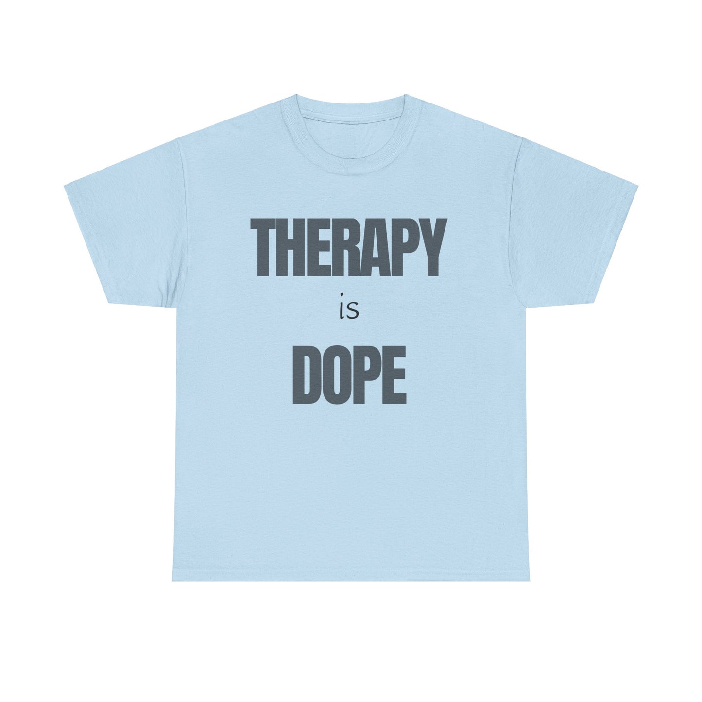 Therapy is Dope - Unisex Heavy Cotton Tee - Design A
