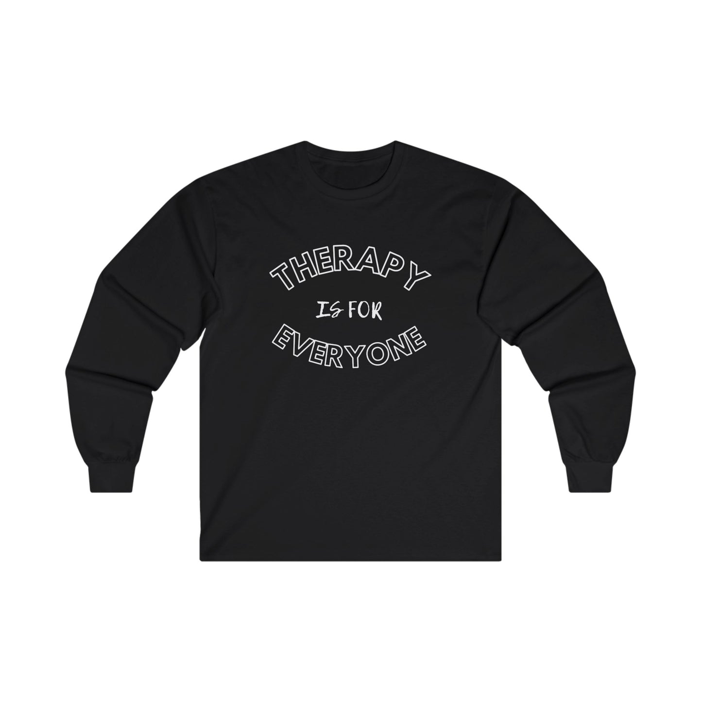 Therapy is Everyone - Unisex Long Sleeve Tee - Design A