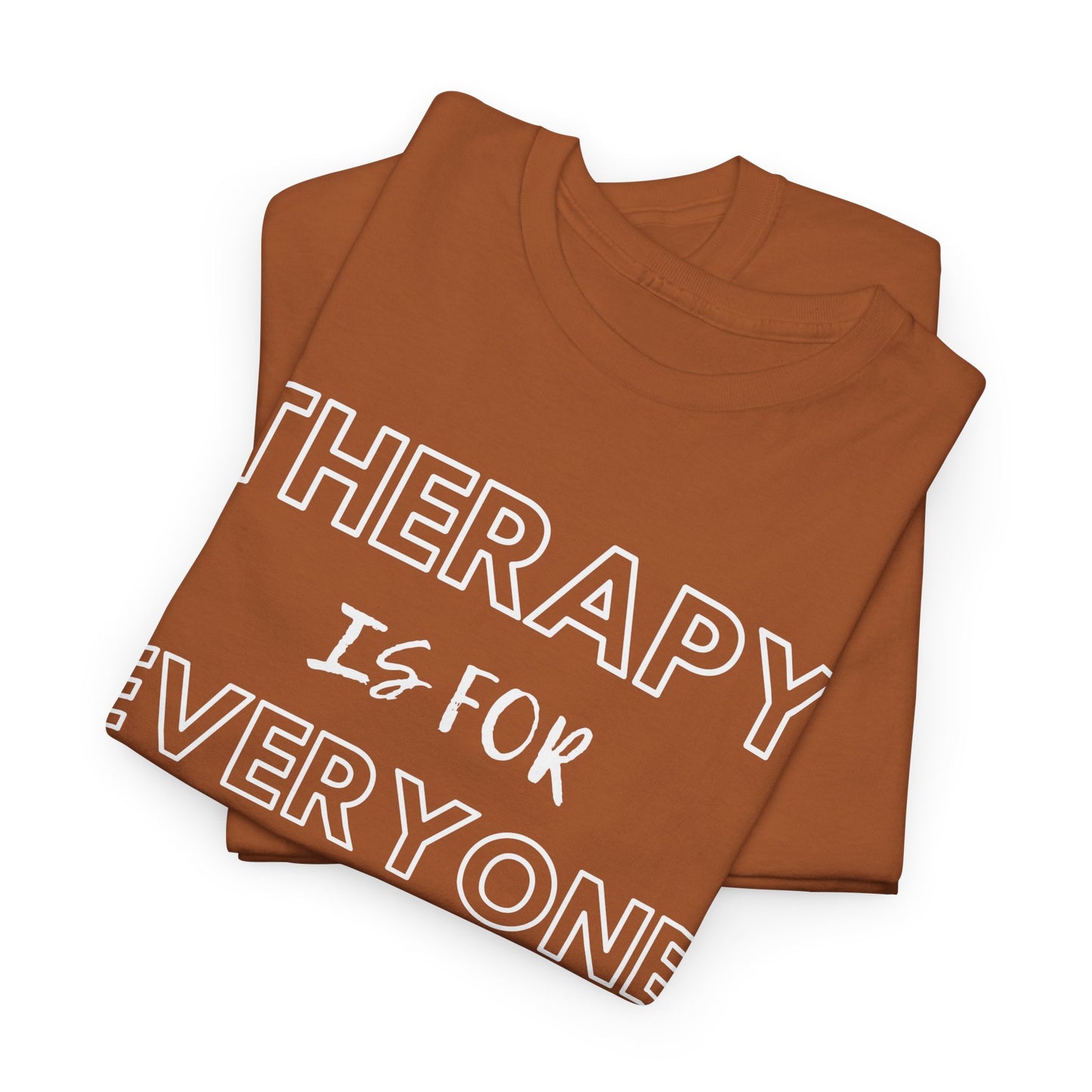 Therapy is for Everyone - Unisex Heavy Cotton Tee
