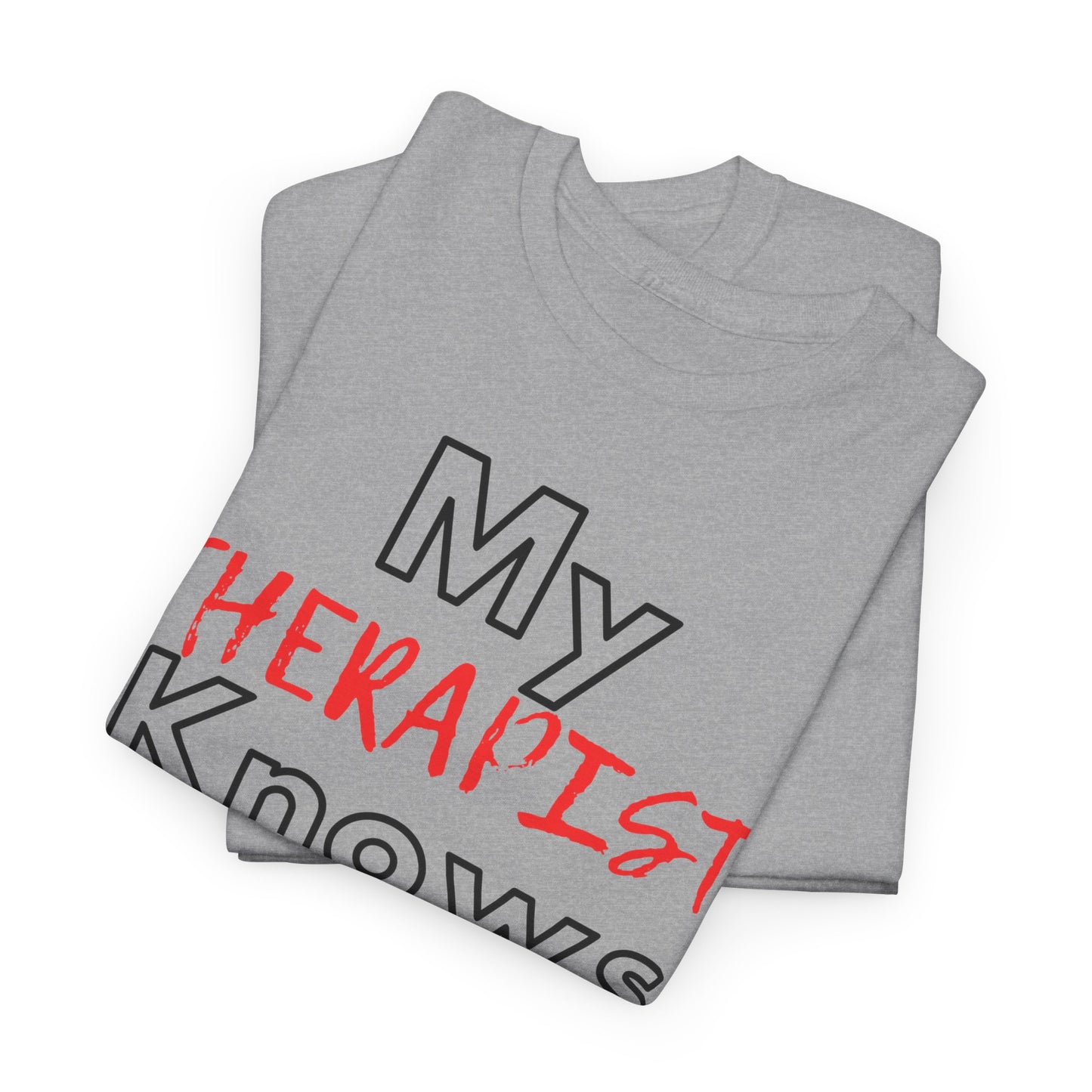 Therapist Knows - Unisex Heavy Cotton Tee