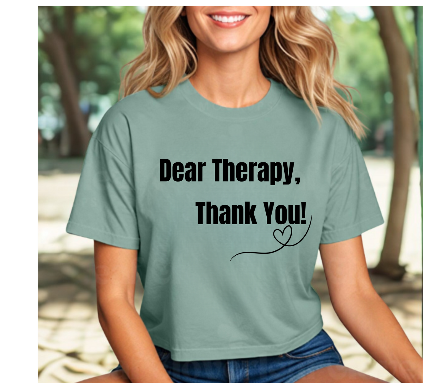 Dear Therapy Style B. Women's Crop Tee | Casual Outfit, Self-Care Gift, Summer Style, Mental Health Awareness, Relaxation Wear