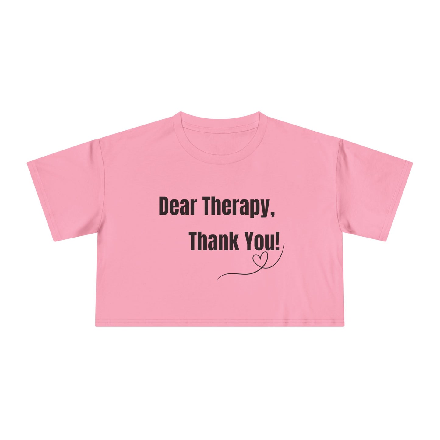 Dear Therapy Style B. Women's Crop Tee | Casual Outfit, Self-Care Gift, Summer Style, Mental Health Awareness, Relaxation Wear