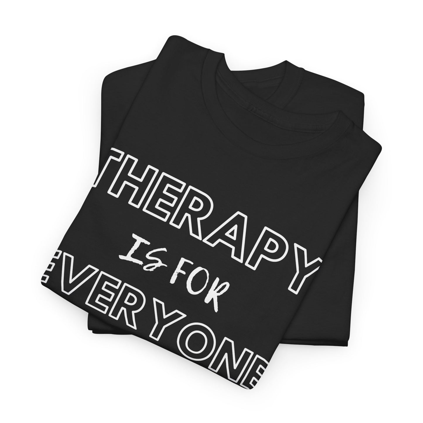 Therapy is for Everyone - Unisex Heavy Cotton Tee