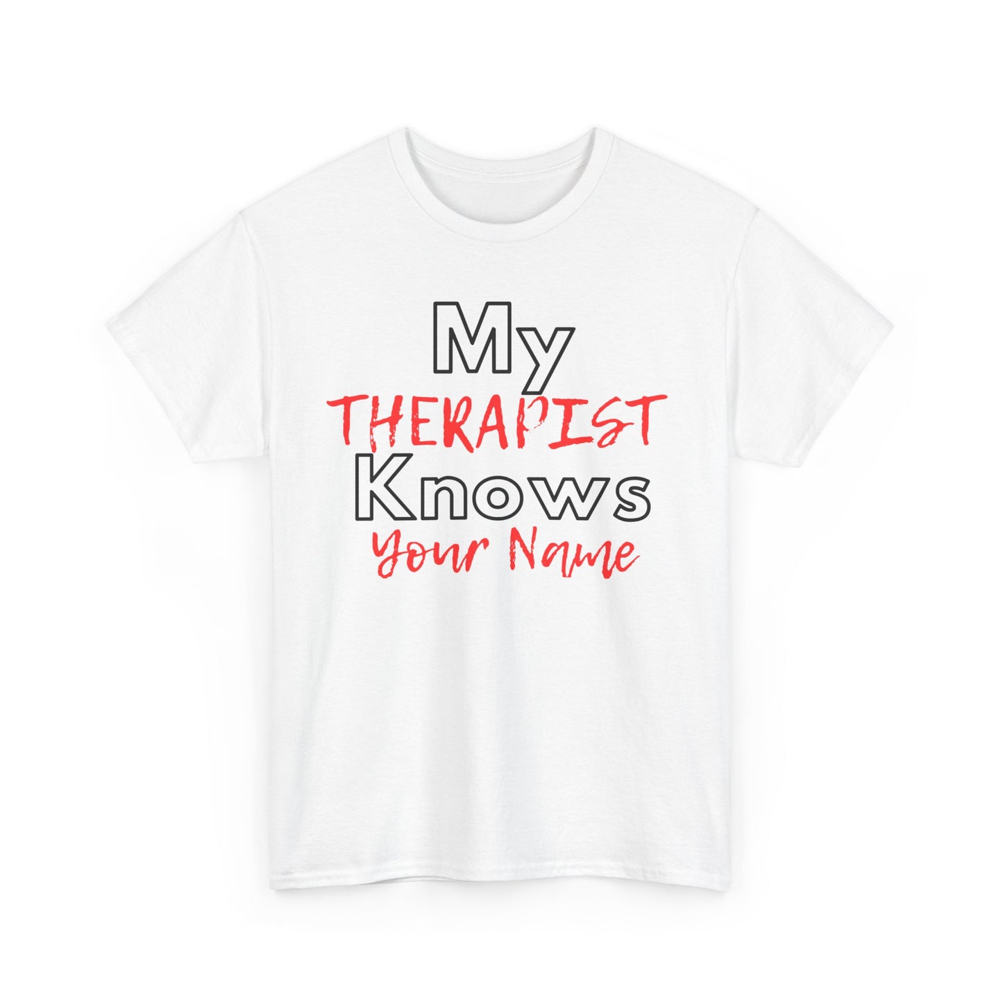 Therapist Knows - Unisex Heavy Cotton Tee