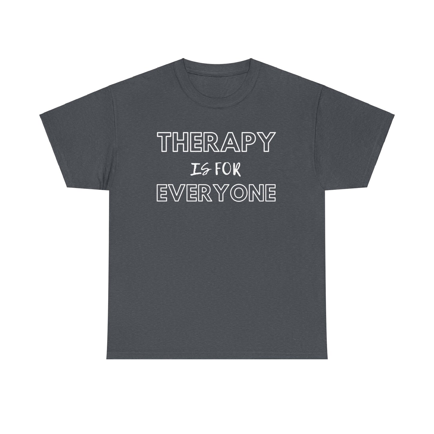 Therapy is for Everyone - Unisex Heavy Cotton Tee