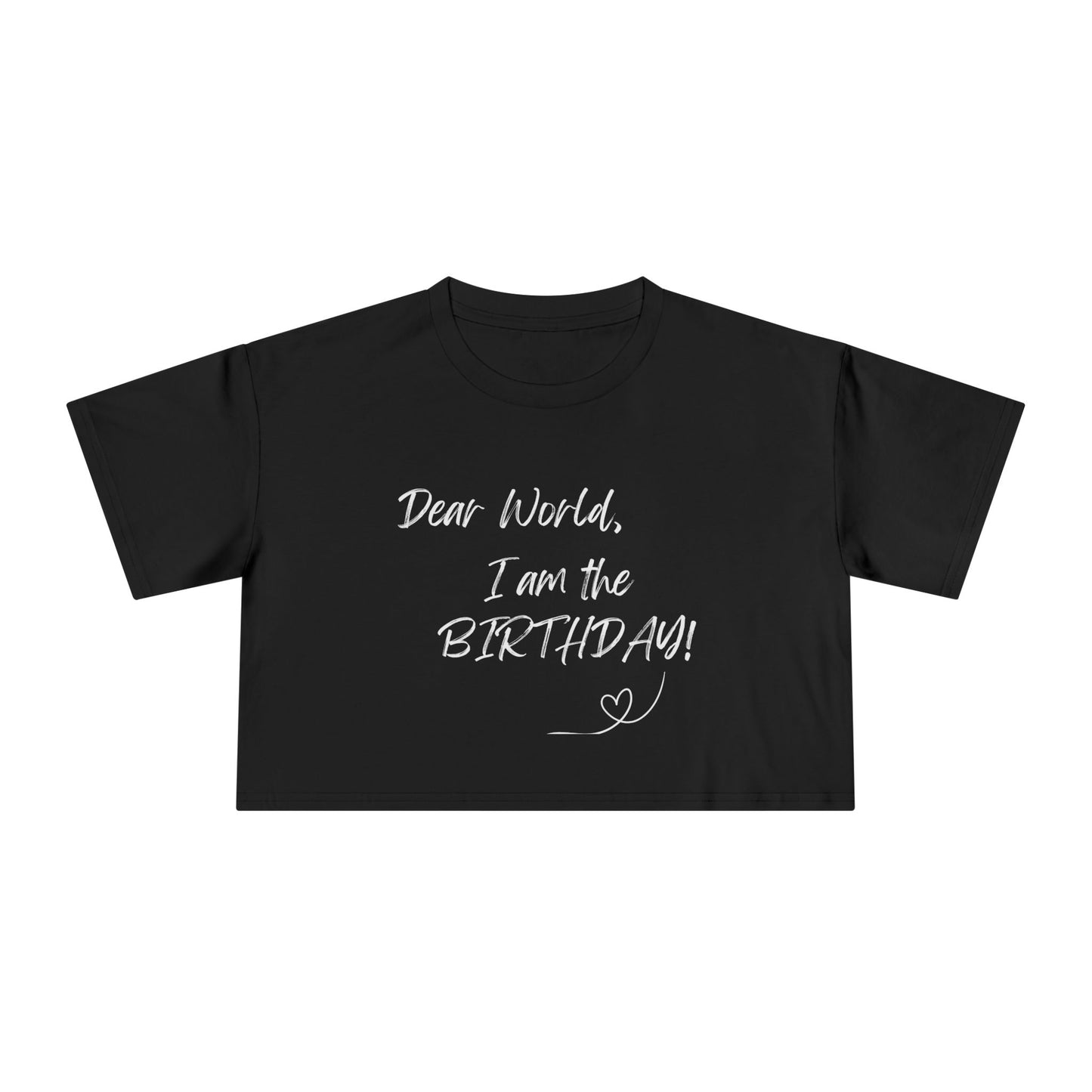 I AM THE BIRTHDAY A. Women's Crop Tee | Casual Outfit, Self-Care Gift, Summer Style, Relaxation Wear