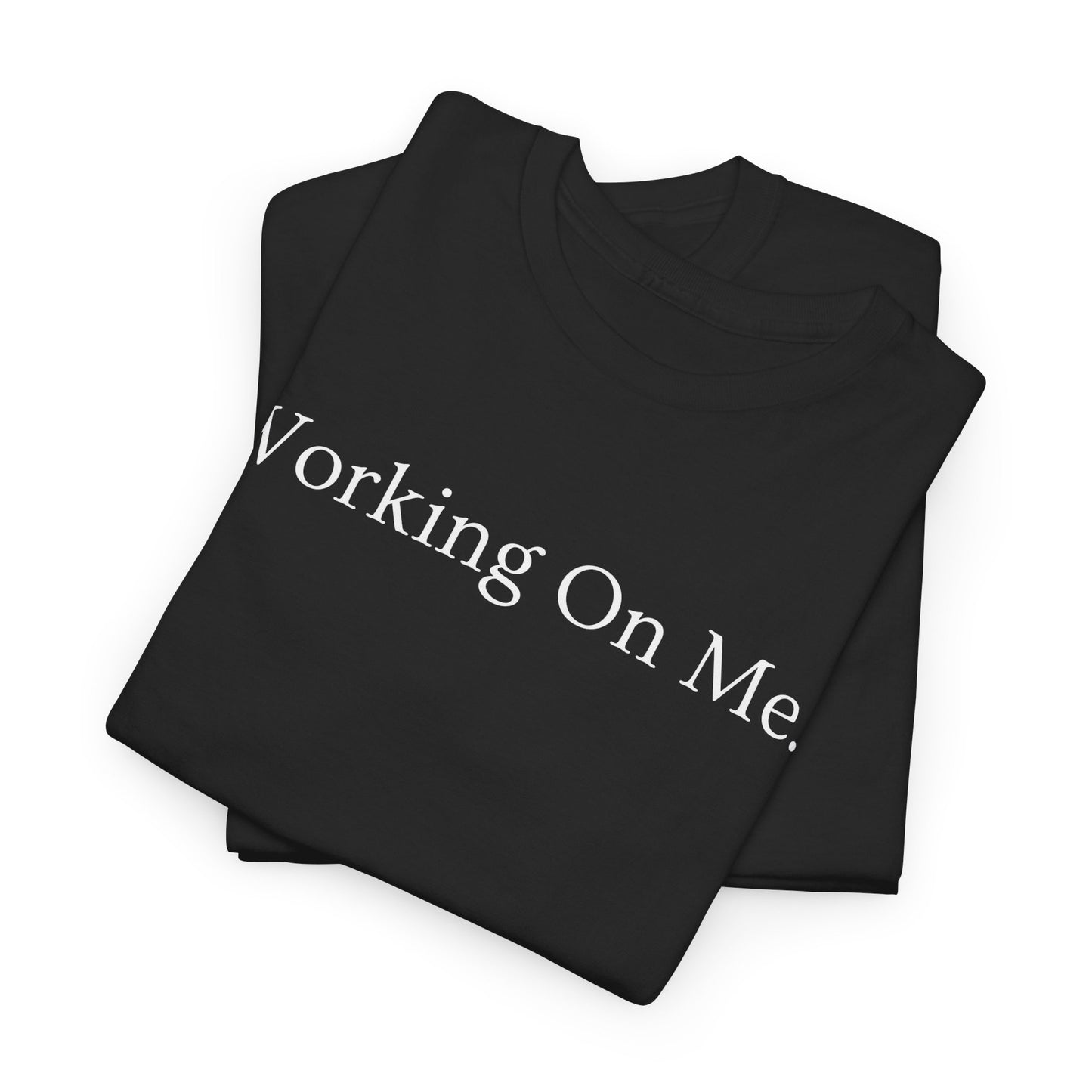 Working On Me. - Unisex Short Sleeve Tee