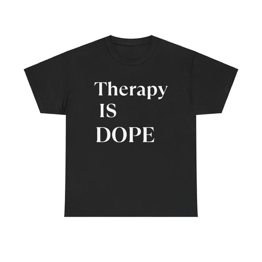 Therapy is Dope - Unisex Heavy Cotton Tee - Design B