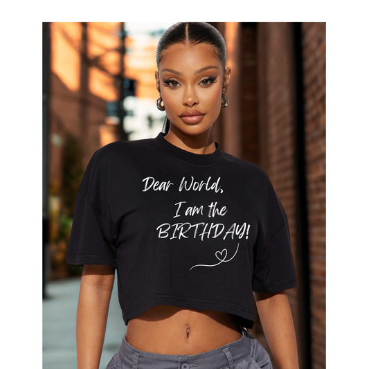 I AM THE BIRTHDAY A. Women's Crop Tee | Casual Outfit, Self-Care Gift, Summer Style, Relaxation Wear