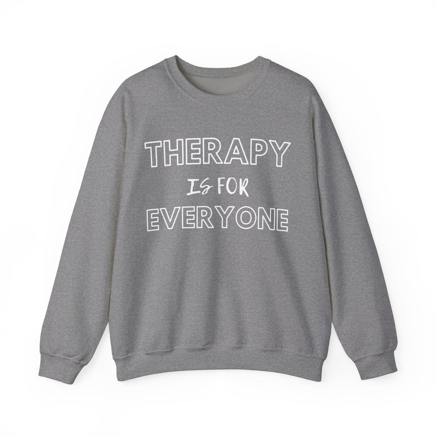 Therapy is for Everyone - Unisex - Crewneck Sweatshirt - Design B