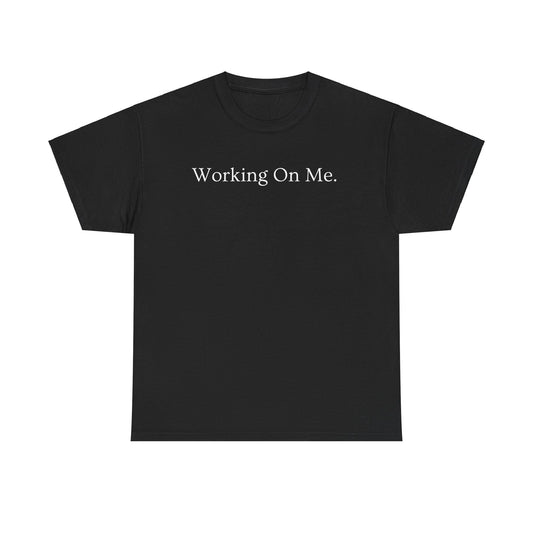 Working On Me. - Unisex Short Sleeve Tee