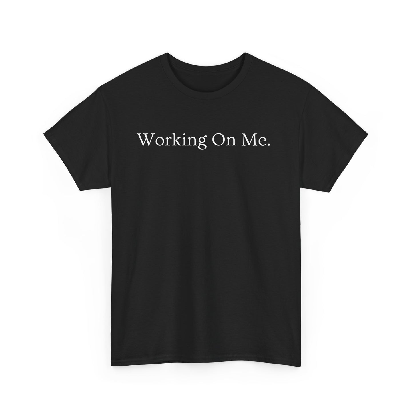 Working On Me. - Unisex Short Sleeve Tee