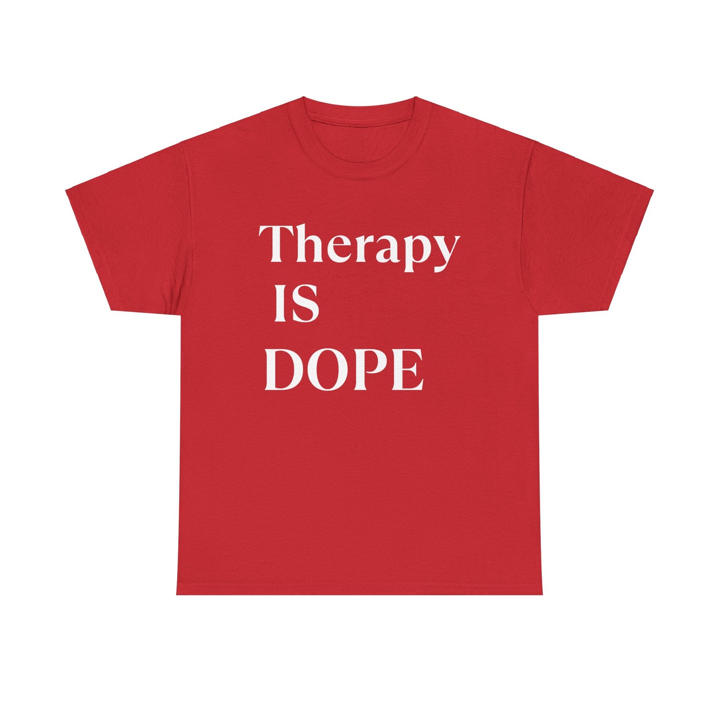 Valentine Edition Therapy is Dope - Unisex Heavy Cotton Tee - Design B