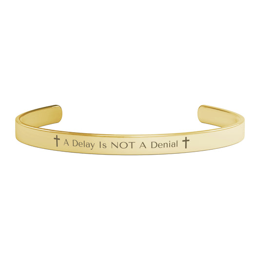 A Delay Is Not A Denial Bracelet